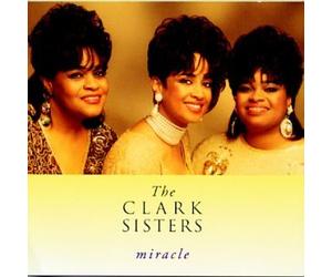 Clark Sisters - Miracle