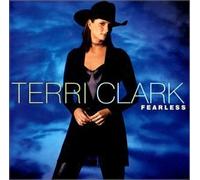 Clark, Terri - Fearless by Clark, Terri Enhanced edition (2000) Audio CD