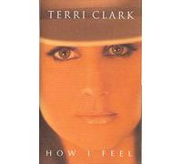Clark, Terri - How I Feel
