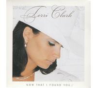 Clark, Terri - Now That I Found You/Getting Even with The Blues