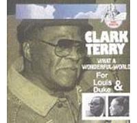 Clark Terry - What A Wonderful World