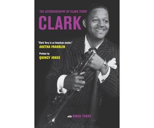 Clark: The Autobiography of Clark Terry
