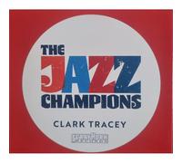 Clark Tracey - The Jazz Champions