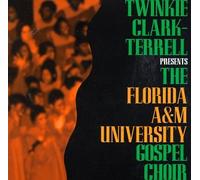 Clark, Twinkie - Florida A&M Gospel: Twinkie Clark Terrel Presents