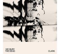 CLARK We Bury the Dead (Vinyl) 12" Album Coloured Vinyl