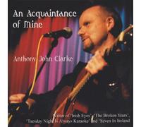 CLARKE,ANTHONY JOHN - An Acquaintance of Mine