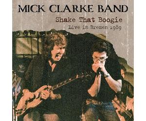 Clarke Band, Mick - Shake That Boogie (Live in Bremen 1989)