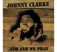 Clarke Johnny - Jah Jah We Pray