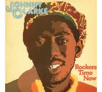 Clarke, Johnny - Rockers Time Is Now