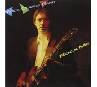 Clarke, Mick -Band- - Rock Me [Import]