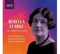 Rebecca Clarke – Intégrale des Mélodies – CD – Signum
