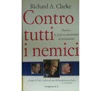 Clarke Richard a. - Contro Tutti I Nemici. Dentro La Gu