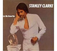 Clarke, Stanley - Let Me Know You