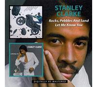 Clarke, Stanley - Rocks, Peebles And Sand / Let Me Know You