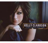 Clarkson,Kelly - Don't Waste Your Time/Basic [Import]