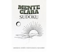 Claro Mind Sudoku Libro De Puzle: 50+ Rompecabezas Relajantes con Afirmaciones Positivas para Calmar el Estrés y Mejorar la Concentración