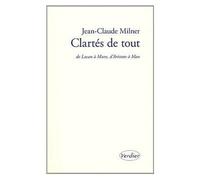 Clartés de tout - Jean-Claude Milner - Verdier - broché - Essai