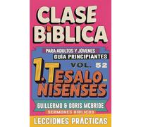 Clase Bíblica para Adultos y Jóvenes Guía Principiantes - 1 Tesalonisenses: Sermones Bíblicos