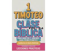 Clase Bíblica para Adultos y Jóvenes: Guía Principiantes - 1 Timoteo