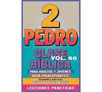 Clase Bíblica para Adultos y Jóvenes: Guía Principiantes - 2 Pedro