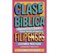 Clase Bíblica para Adultos y Jóvenes Guía Principiantes - Filipenses: Lecciones Prácticas