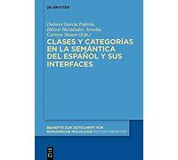 Clases Y Categorías En La Semántica Del Español Y Sus Interfaces