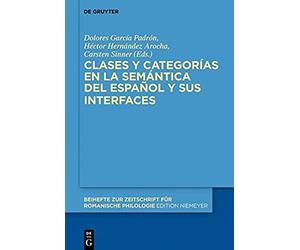 Clases Y Categorías En La Semántica Del Español Y Sus Interfaces