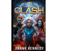 Clash: An epic saga of science fiction and fantasy
