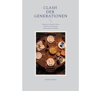 Clash der Generationen: Warum wir dieselben Worte sprechen und trotzdem aneinander vorbeireden