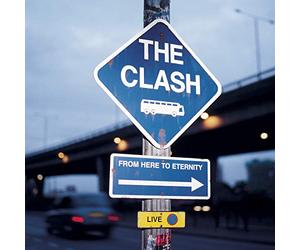 Clash - Live from Here to Eternity