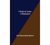 Clash Of Arms; A Romance