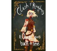 Clash of Kingdoms A Queen Goes Back in Time