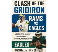 Clash of the Gridiron: Rams vs. Eagles: A Definitive Journey Through Rivalry, Records, and Redemption