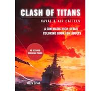 Clash of Titans: Naval & Air Battles Cinematic Ships, Navy Jet Fighters & WW2 Planes | 8.5"x11", 92 Pages for Relaxation, 40 Epic Coloring Pages | The ... Military Naval Aviation Enthusiasts, Veterans