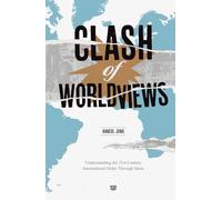 Clash of Worldviews: Understanding the 21st Century International Order Through Ideas