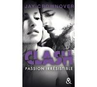 Clash : Passion irrésistible (T4) Jay Crownover (Auteur)