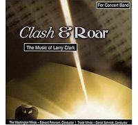 Clash & Roar The Music of Larry Clark (US [Import]