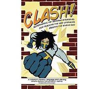 Clash! Superheroic Yet Sensible Strategies For Teaching The New Literacies Despite The Status Quo (Hc)