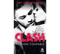 Jay Crownover – Clash T2 : Passion coupable – Après Marked Men, la nouvelle série New Adult