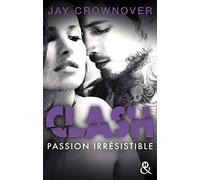 Clash T4 : Passion irrésistible: le dernier tome du spin-off de Marked Men