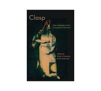 Clasp - Late Modernist Poetry In London In The 1970s