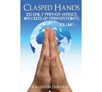 CLASPED HANDS: 100 Daily Prayer Verses with Hundreds of Prayer Points