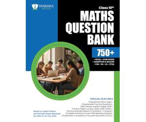 Class 10 Maths Question Bank 2026 - Shiksha Nation: 750+ Practice Questions, MCQs, Case-Based & Competency Focused (CFQs) with Mind-Maps & Solved Sample Papers for CBSE Board Exam (Standard & Basic)