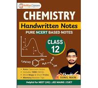 Class 12 Chemistry Colorful Notes for NEET Exam Handwritten by Sunil Nain Sir | Notes with Highlighted Key Points Formulas Mnemonics Tips & Tricks | BeWise Classes Chemistry Class 12 Notes