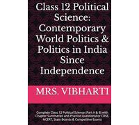 Class 12 Political Science: Contemporary World Politics & Politics in India Since Independence: Complete Class 12 Political Science (Part A & B) with ... CBSE, NCERT, State Boards & Competitive Exams