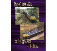 CLASS 47s - A TOUGH ACT TO FOLLOW (trains, railway)