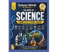 Class 9 Science Complete Study Guide: Based on the Latest CBSE Curriculum | All 13 Chapters Covered with Detailed Notes, Diagrams, Mind Maps, Competency-Based Questions & Exam-Oriented Practice Paper