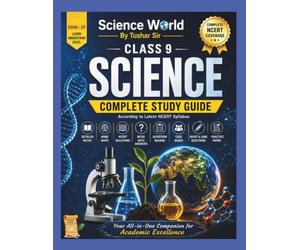 Class 9 Science Complete Study Guide: Based on the Latest CBSE Curriculum | All 13 Chapters Covered with Detailed Notes, Diagrams, Mind Maps, Competency-Based Questions & Exam-Oriented Practice Paper