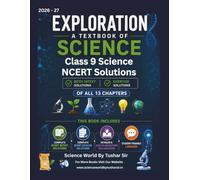 Class 9 Science NCERT Solutions: Complete Intext & Exercise Solutions for All 13 Chapters | Based on the Latest NCERT Textbook | Ideal for School Exams, Homework, Revision & Self-Study