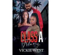 Class A Felony - Vickie West - Urban Renaissance - ebook (ePub) - Livre